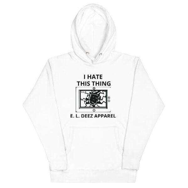 I HATE THIS THING Unisex White Hoodie