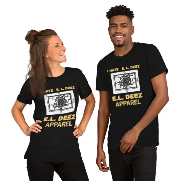 a couple wearing I HATE E. L. DEEZ. Unisex t shirt